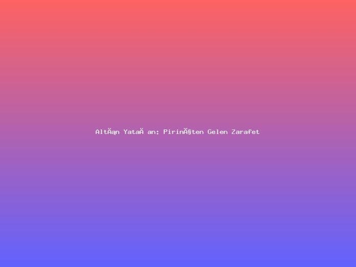 Altın Yatağan: Pirinçten Gelen Zarafet